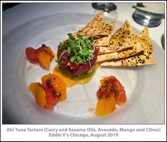 Ahi Tuna Tartare (Curry and Sesame Oils, Avocado, Mango and Citrus) Eddie V's Chicago, August 2019