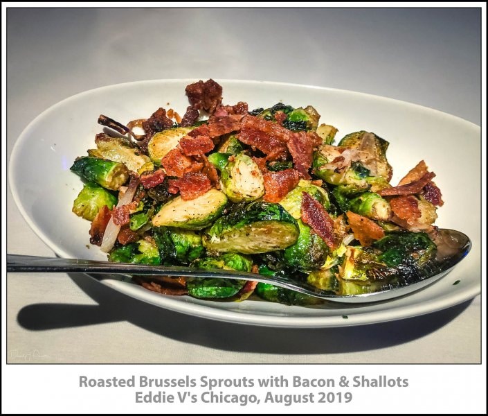 Roasted Brussels Sprouts with Bacon & Shallots, Eddie V's Chicago, August 2019