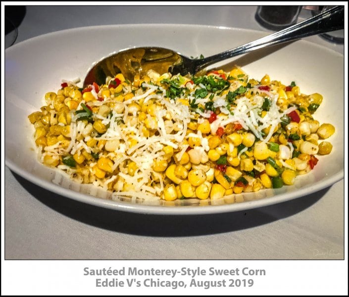 Sautéed Monterey-Style Sweet Corn, Eddie V's Chicago, August 2019