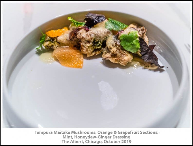 Tempura Maitake Mushrooms, Orange & Grapefruit Sections, Mint, Honeydew-Ginger Dressing, The Albert, Chicago, October 2019