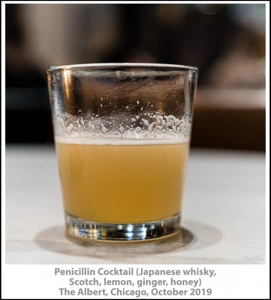 Penicillin Cocktail (Japanese whiskey, Scotch, lemon, ginger, honey) The Albert, Chicago, October 2019