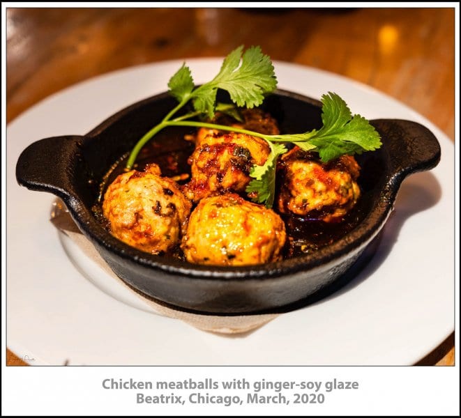 Chicken meatballs with ginger-soy glaze, Beatrix, Chicago, March, 2020