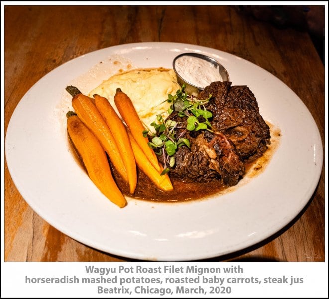 Wagyu Pot Roast Filet Mignon with horseradish mashed potatoes, roasted baby carrots, steak jus, Beatrix, Chicago, March, 2020