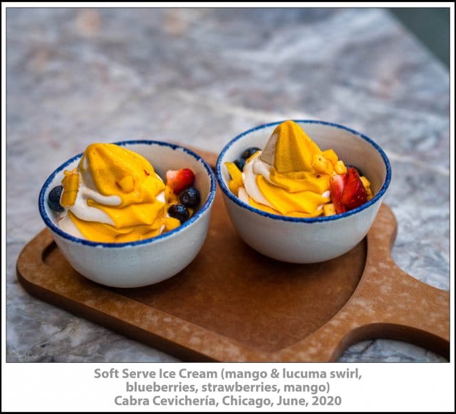 Soft Serve Ice Cream (mango & lucuma swirl, blueberries, strawberries, mango) Cabra Cevichería, Chicago, June, 2020